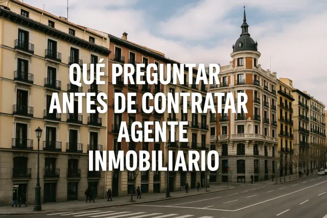 Qué preguntar antes de contratar a un agente inmobiliario en España